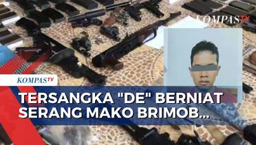 Tersangka Kasus Terorisme 'DE' Diduga Berencana Serang Mako Brimob dan Markas TNI