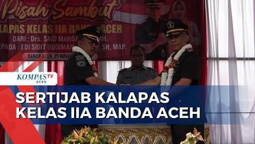 Sertijab Kalapas Kelas IIA Banda Aceh