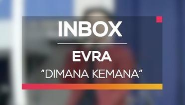 Evra - Dimana Kemana (Live on Inbox)