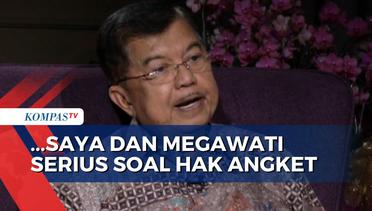 Eksklusif! Jusuf Kalla Sebut Dirinya dan Megawati Serius Soal Hak Angket di DPR