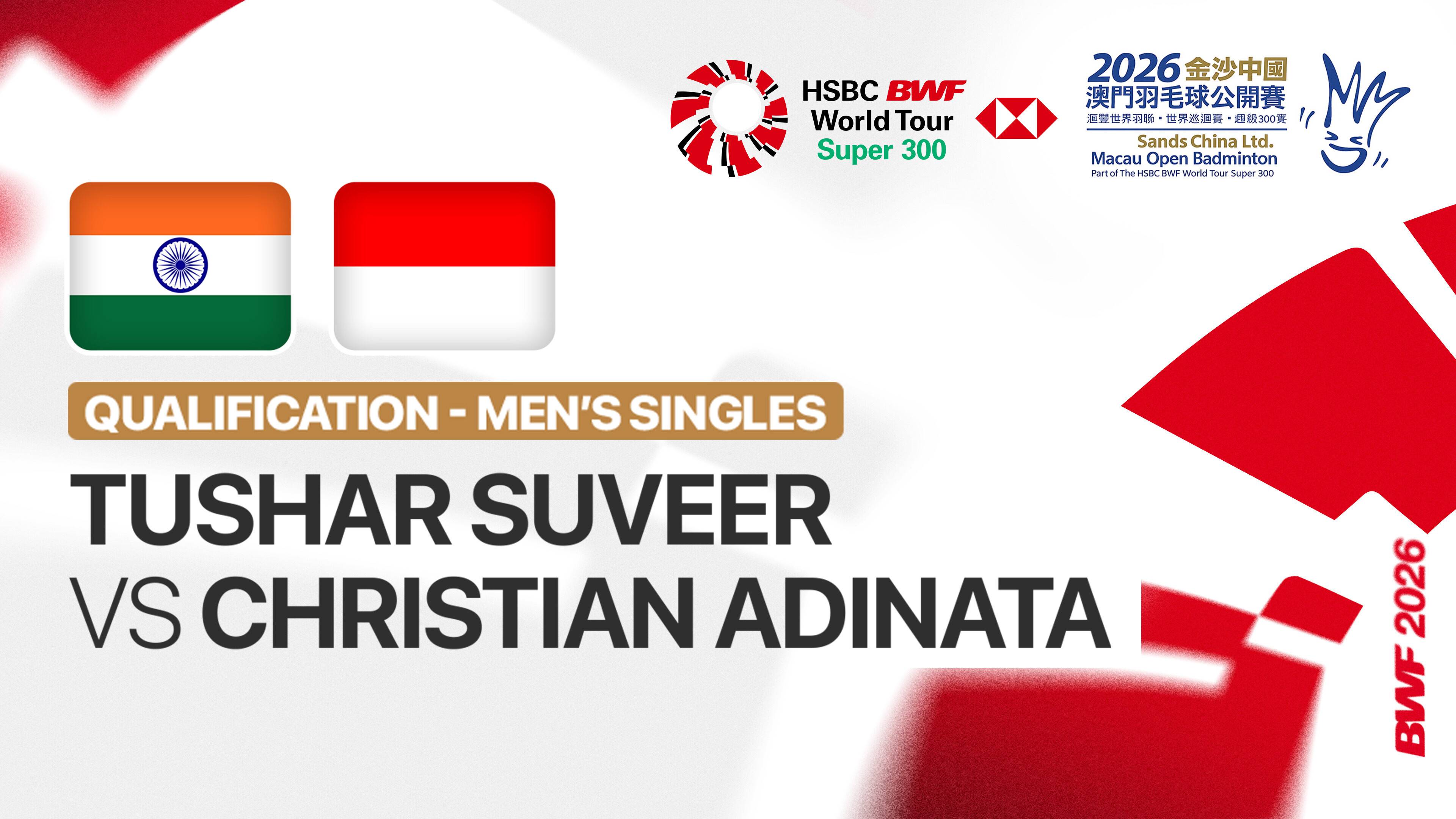 Tushar Suveer (IND) vs Christian Adinata (INA) - Men's Singles Qualification | SANDS CHINA LTD. Macau Open 2026