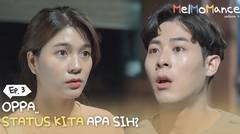 [MELMOMANCE S2] EP. 3 (FIN) YANG NAMANYA CINTA SEJATI, NGGAK AKAN BIKIN BINGUNG!