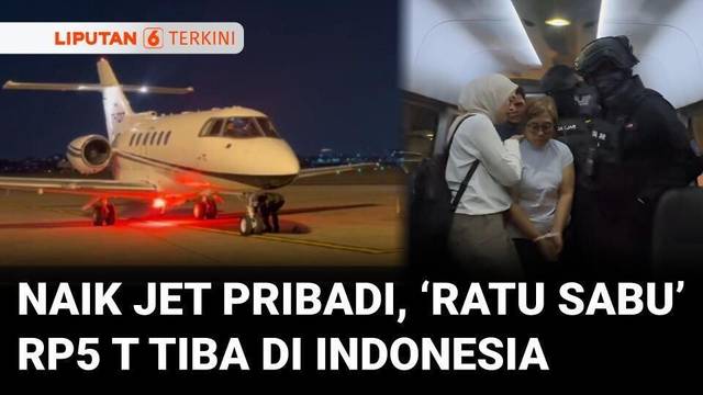 Dikawal Ketat Naik Jet Pribadi,  'Ratu Sabu' Rp5 Triliun Dewi Astutik Tiba di Indonesia | Liputan 6