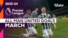 Kompilasi Gol Manchester United Bulan Maret | Premier League 2023/24