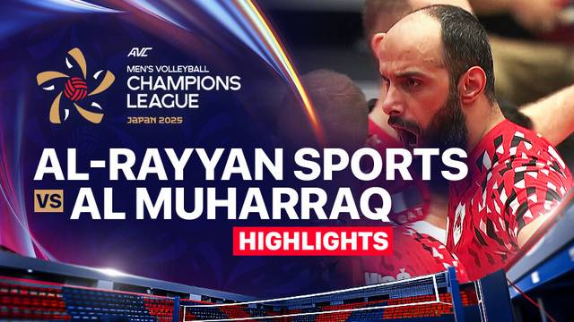 Al-Rayyan Sports Club vs Al Muharraq - Highlights | AVC Men's Volleyball Champions League