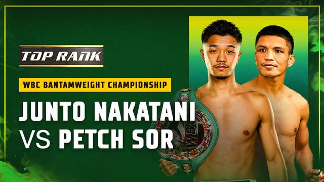 Junto Nakatani vs Petch Sor - WBC Bantamweight Championship - Full Match | Top Rank Boxing