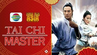 Mega Film Asia : Tai Chi Master - 10 Mei 2024