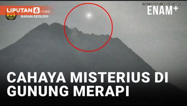 Cahaya Misterius di Gunung Merapi, BPPTKG Bilang Begini