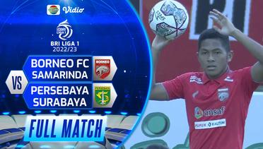 Full Match: Borneo FC Samarinda vs Persebaya Surabaya | BRI LIGA 1 2022-2023