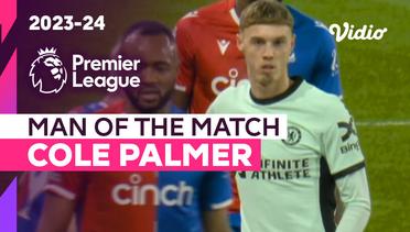 Aksi Man of the Match: Cole Palmer | Crystal Palace vs Chelsea | Premier League 2023/24
