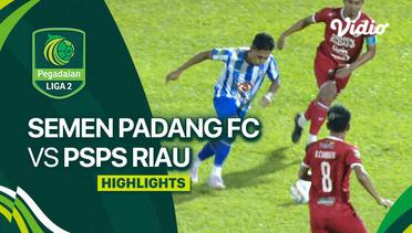 Semen Padang FC vs PSPS Riau - Highlights | Liga 2 2023/24