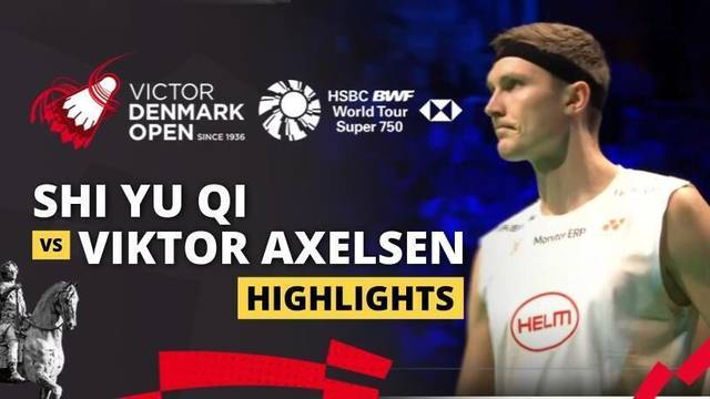 Shi Yu Qi (CHN) vs Viktor Axelsen (DEN) - Highlight | VICTOR Denmark Open 2025