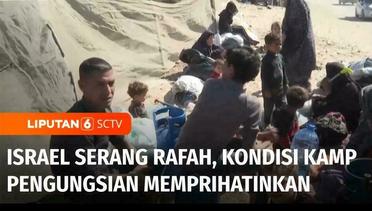 Israel Terus Serang Rafah, Kondisi Kamp Pengungsian Muwasi Memprihatinkan | Liputan 6