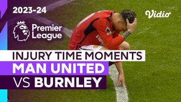 Momen Injury Time | Man United vs Burnley | Premier League 2023/24