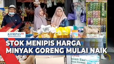 Stok Menipis, Harga Minyak Goreng Curah Mulai Naik di Banjarbaru
