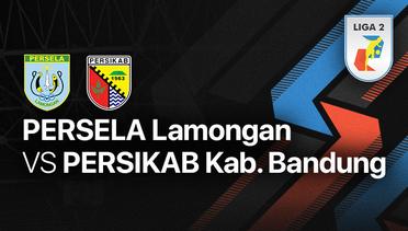 Full Match - Persela Lamongan vs Persikab Kab. Bandung | Liga 2 2022/23