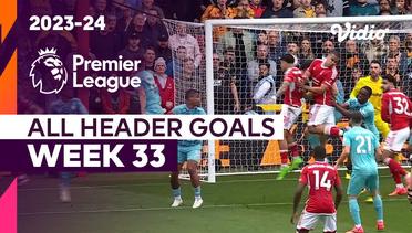Kompilasi Gol Sundulan | Matchweek 33 | Premier League 2023/24