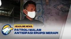 Patroli Malam Antisipasi Erupsi Merapi