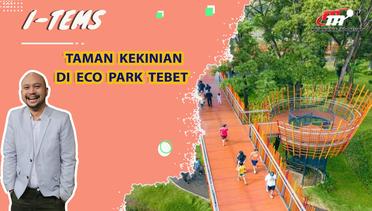 Taman Estetik dan Kekinian Banget Nih Guys, Tebet Eco Park di Jakarta Selatan | I-Tems