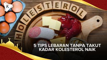 5 Tips Mudah Jaga Kadar Kolesterol Saat Idul Fitri