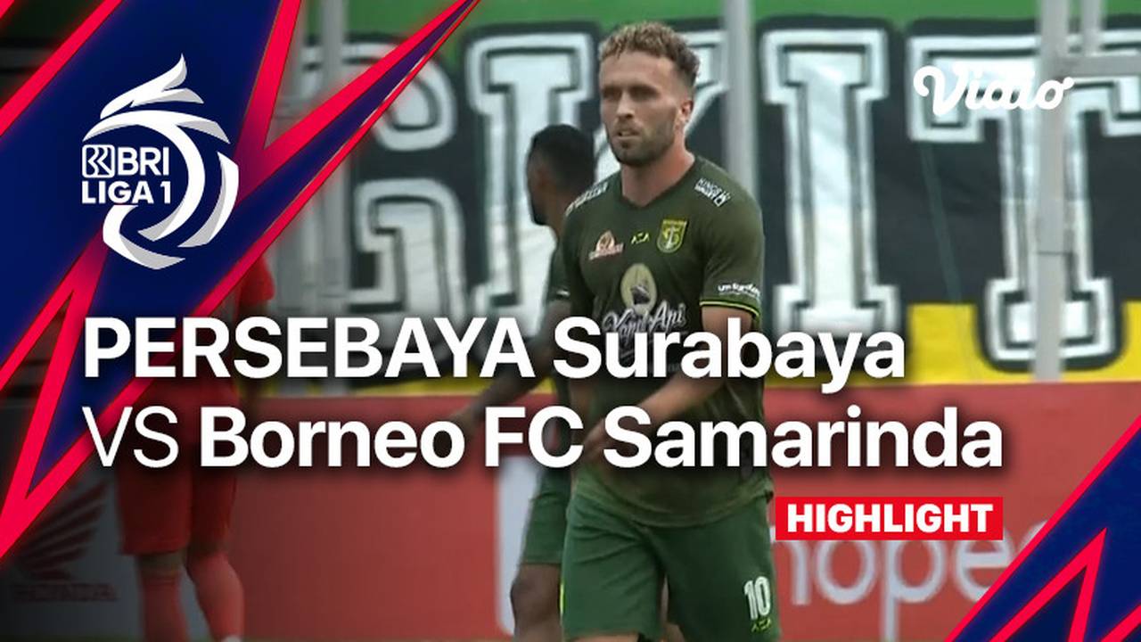 Highlights PERSEBAYA Surabaya vs Borneo FC Samarinda BRI Liga 1