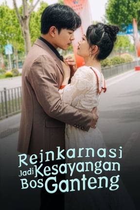 Reinkarnasi Jadi Kesayangan Bos Ganteng