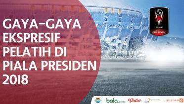 Gaya-Gaya Ekspresif Pelatih di Piala Presiden 2018