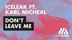 Iceleak ft. Karl Michael - Don't Leave Me