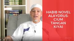 Habib Novel Alaydrus: Cium Tangan Kiyai