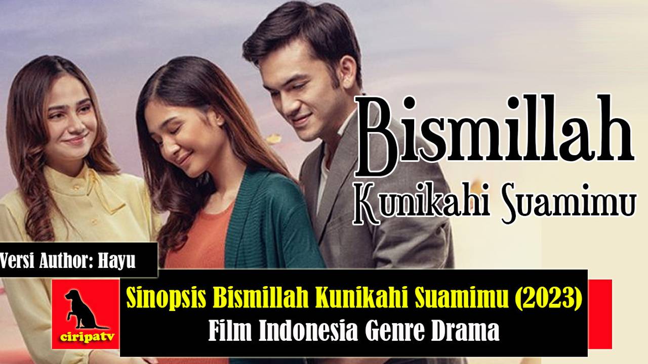 Sinopsis Bismillah Kunikahi Suamimu 2023 Film Indonesia Bergenre Drama Full Movie Vidio 0473