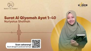 Surat Al Qiyamah Ayat 1-40 | Nuriyatus Sholihah
