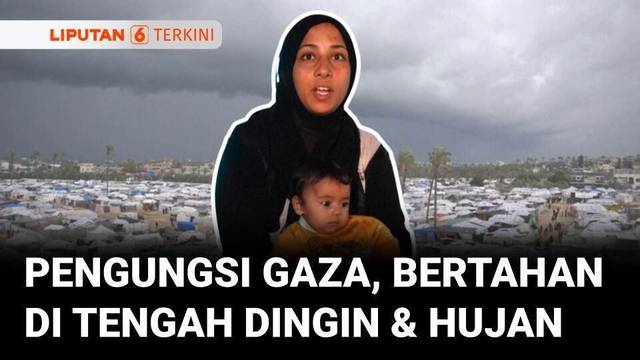 Tenda Bocor dan Cuaca Ekstrem, Pengungsi Gaza Kian Terpuruk | Liputan 6
