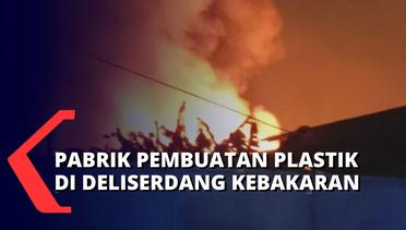 Pabrik Plastik di Deliserdang Ludes Terbakar, Pemicu Munculnya Api Masih Diselidiki