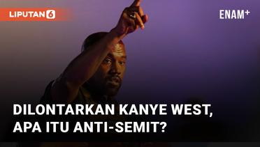 Apa Itu Anti-Semit? Komentar yang Buat Kanye West Dipecat Adidas dan Sponsor Lain