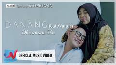 Danang Feat Wandra - Dharmane Ibu (Official Music Video)