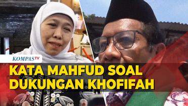 Respons Mahfud usai Khofifah Dukung Prabowo-Gibran di Pilpres 2024