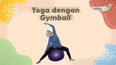 Yoga untuk Ibu Hamil dengan Gymball - Jamilatus Sa'diyah
