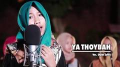 Diyah Safira - Ya Thoybah (Official Music Video)