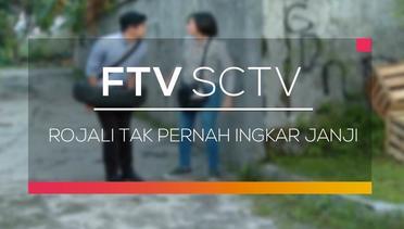 FTV SCTV - Rojali Tak Pernah Ingkar Janji