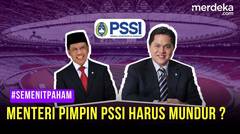 MENTERI PIMPIN PSSI HARUS MUNDUR