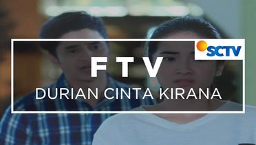 FTV SCTV - Durian Cinta Kirana