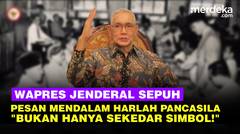 Pesan Mendalam Wapres Jenderal Sepuh TNI Try Sutrisno Harlah Pancasila: Bukan Sekedar Simbol!