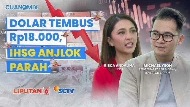 Dollar AS Tembus Rp18.000, IHSG Makin Jeblok | CUANOMIX