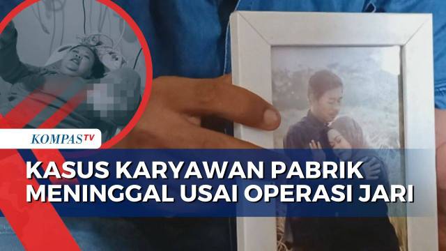 Kejanggalan Kasus Karyawan Pabrik di Karawang Meninggal Usai Operasi Jari