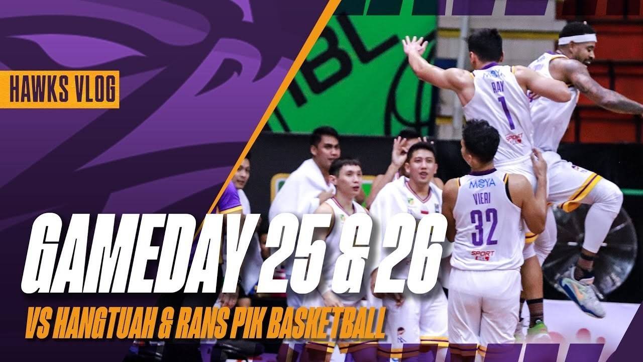 THE HAWKS VLOG | GAMEDAY 25 & 26 VS RJ AMARTHA HANGTUAH & RANS PIK