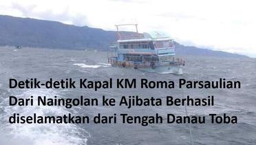 Kapal KM Roma Parsaulian dari Naingolan ke Ajibata Berhasil diselamatkan dari Tengah Danau Toba