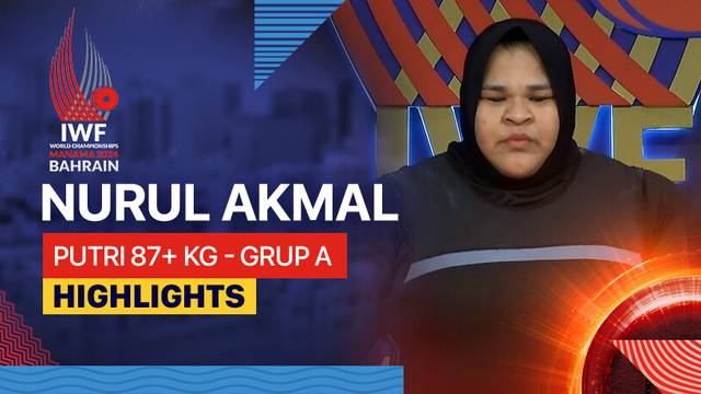 Putri 87+ Kg - Grup A - Nurul Akmal - Highlights | IWF World Championship 2024
