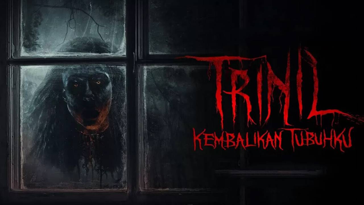 TRINIL: KEMBALIKAN TUBUHKU