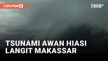 Geger! Tsunami Awan Terjadi di Makassar