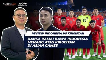 [SPORTY REACTION]: Review Laga Indonesia vs Kirgistan 2-0 di Ajang Asian Games 2022 (20-9-2023)